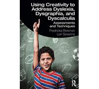 Using Creativity To Address Dyslexia, Dysgraphia, And Dyscalculia