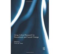 Using Critical Research For Educational And Social Change