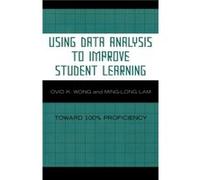 Using Data Analysis to Improve Student Learning by MingLong Lam Ming-Long Lam, Ovid K. Wong (Auteur)