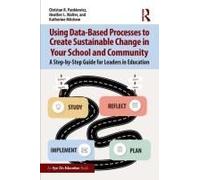 Using Data-Based Processes To Create Sustainable Change In Your School And Community