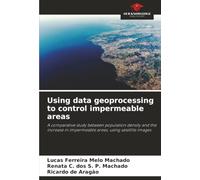 Using data geoprocessing to control impermeable areas: A comparative study between population density and the increase in impermeable areas, using satellite images