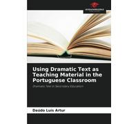 Using Dramatic Text As Teaching Material In The Portuguese Classroom