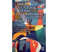 Using Educational Criticism and Connoisseurship for Qualitative Research by David J. Flinders David J Flinders, Christy M Moroye, P Bruce Uhrmacher (Auteur)