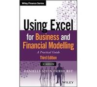 Using Excel for Business and Financial Modelling by Danielle Stein Fairhurst Danielle Stein Fairhurst (Auteur)