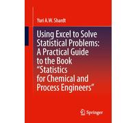 Using Excel to Solve Statistical Problems: A Practical Guide to the Book “statistics for Chemical and Process Engineers”