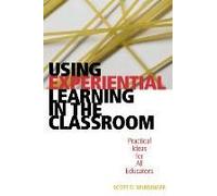 Using Experiential Learning In The Classroom
