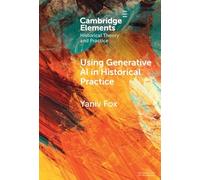 Using Generative AI in Historical Practice