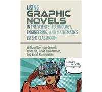 Using Graphic Novels in the Science Technology Engineering and Mathematics STEM Classroom - William BoermanCornell - Bloomsbury Publishing PLC - Livre en William BoermanCornellWilliam BoermanCornell (