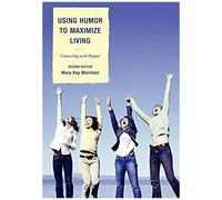 Using Humor To Maximize Living