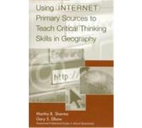 Using Internet Primary Sources to Teach Critical Thinking Skills in Geography, Greenwood Professional Guides in School Librarianship Gary S. Elbow, Martha B. Sharma (Auteur)