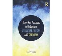 Using Key Passages to Understand Literature, Theory and Criticism - [Version Originale] Inconnu (Auteur)