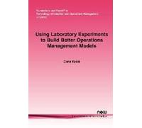 Using Laboratory Experiments To Build Better Operations Management Models