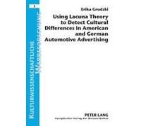 Using Lacuna Theory To Detect Cultural Differences In American And German Automotive Advertising