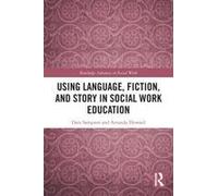 Using Language, Fiction, And Story In Social Work Education