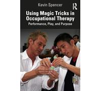 Using Magic Tricks in Occupational Therapy: Performance, Play, and Purpose