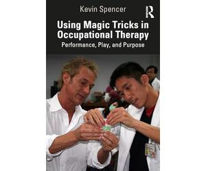 Using Magic Tricks in Occupational Therapy: Performance, Play, and Purpose