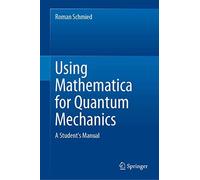 Using Mathematica For Quantum Mechanics