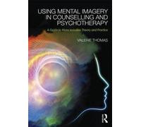 Using Mental Imagery In Counselling And Psychotherapy