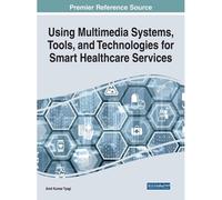 Using Multimedia Systems, Tools, And Technologies For Smart Healthcare Services