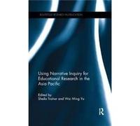 Using Narrative Inquiry for Educational Research in the Asia Pacific - Taylor amp Francis Inc - Taylor amp Francis Inc - Livre en Anglais - Paperback Taylor amp Francis IncTaylor amp Francis Inc (Aute
