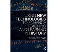Using New Technologies to Enhance Teaching and Learning in History Unknown (Auteur)