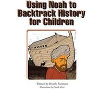 Using Noah to Backtrack History for Children - Beverly Fontenot - Publishing Services Consortium LLC PSC - Livre en Anglais Beverly FontenotBeverly Fontenot (Auteur)