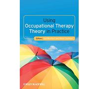 Using Occupational Therapy Theory in Practice