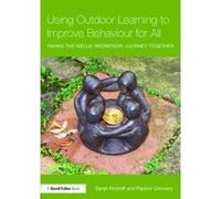 Using Outdoor Learning to Improve Behaviour for All: Taking the Wellie Wednesday journey together - [Version Originale] Inconnu (Auteur)
