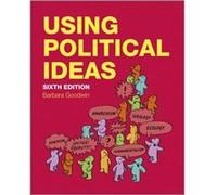 Using Political Ideas by Goodwin & Barbara University of East Anglia & Norwich Barbara Goodwin (Auteur)