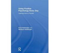 Using Positive Psychology Every Day: Learning How to Flourish - [Version Originale] Inconnu (Auteur)