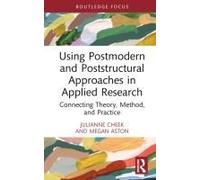 Using Postmodern And Poststructural Approaches In Applied Research