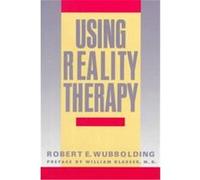 Using Reality Therapy Robert E. Wubbolding (Auteur)