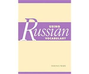 Using Russian Vocabulary Terence Wade (Auteur)