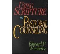 Using Scripture in Pastoral Counseling Edward P. Wimberly (Auteur)