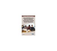 Using Self-Efficacy For Improving Retention And Success Of Diverse Student Populations