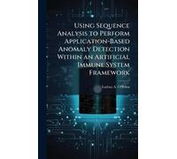 Using Sequence Analysis to Perform Application-Based Anomaly Detection Within an Artificial Immune System Framework