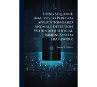 Using Sequence Analysis to Perform Application-Based Anomaly Detection Within an Artificial Immune System Framework