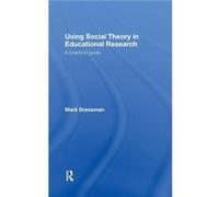 Using Social Theory in Educational Research by Mark Dressman Mark Dressman (Auteur)