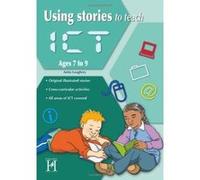 Using Stories to Teach ICT Ages 7-9 - [Version Originale] Inconnu (Auteur)
