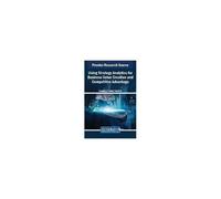 Using Strategy Analytics For Business Value Creation And Competitive Advantage