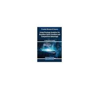Using Strategy Analytics For Business Value Creation And Competitive Advantage