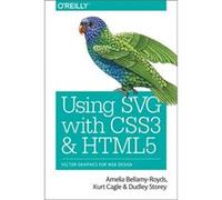 Using SVG with CSS3 and HTML5 by Dudley Storey Amelia Bellamy - Royds, Kurt Cagle, Dudley Storey (Auteur)