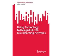 Using Technology To Design Esl/Efl Microlearning Activities