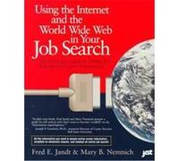 Using the Internet and the World Wide Web in Your Job Search Fred Edmund Jandt, Mary B Nemnich (Auteur)