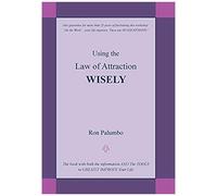 Using The Law Of Attraction Wisely