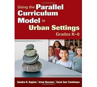 Using The Parallel Curriculum Model In Urban Settings, Grades K-8