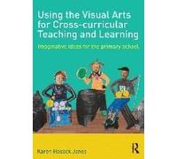 Using The Visual Arts For Cross-Curricular Teaching And Learning