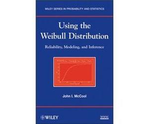 Using the Weibull Distribution by McCool & John I. Penn State Great Valley & USA McCool John I. Penn State Great Valley USA (Auteur)