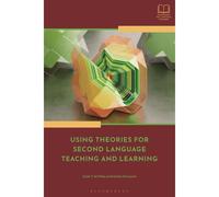 Using Theories For Second Language Teaching And Learning