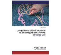 Using Think- Aloud Protocol To Investigate The Writing Strategy Use